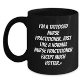 Funny Nurse Practitioner Gifts, Black Coffee Mug, I'm A Tattooed Nurse Practitioner, Gifts from Friends for Nurse Practitioner, Birthday Unique Gifts - Main